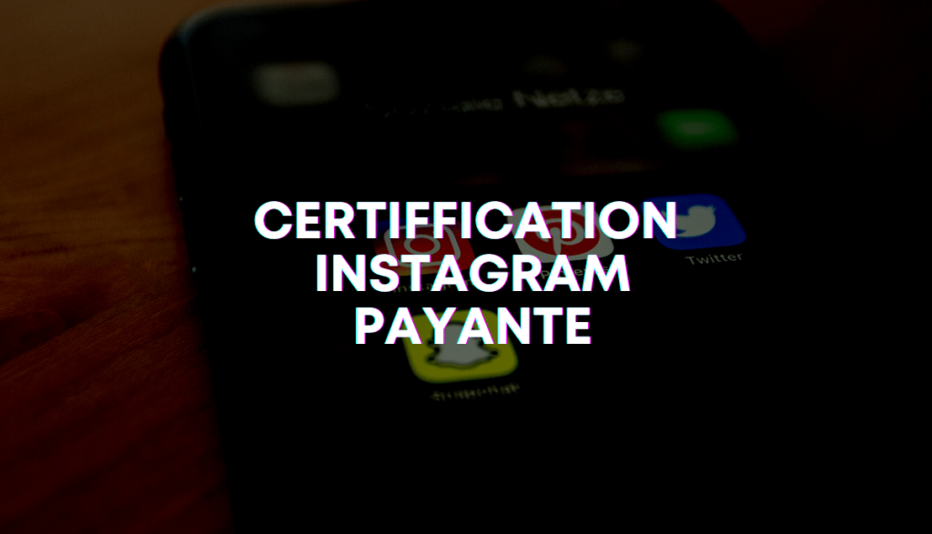 Certification instagram payante sur Instagram : nouveautés 2023