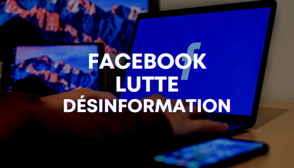 Facebook et sa lutte contre la désinformation et les discours haineux
