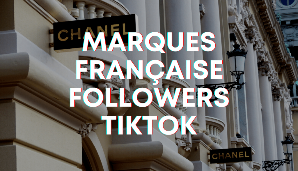 Les marques françaises avec le plus de followers sur TikTok en 2023