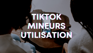 Utilisation de TikTok par les mineurs : restrictions
